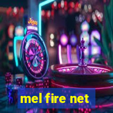 mel fire net